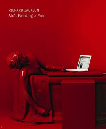 Richard Jackson: Ain't Painting a Pain by SZAKACS DENNIS