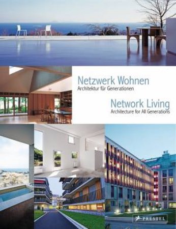 Network Living: Architecture for All Generations by SCHMAL P. C  & HAAS C BECKER A