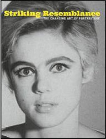 Striking Resemblance: The Changing Art of Portraiture by GUSTAFSON AND SIDLAUSKAS