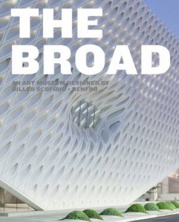 Broad: An Art Museum Designed by Diller Scofidio + Renfro by HEYLER/ SCHAD/ BECK