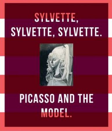 Picasso and the Model: Sylvette, Sylvette, Sylvette by GRUNENBERG CHRISTOPH AND BECKER ASTRID