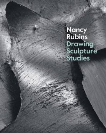 Nancy Rubins: Drawing, Sculpture, Studies by DOLL NANCY