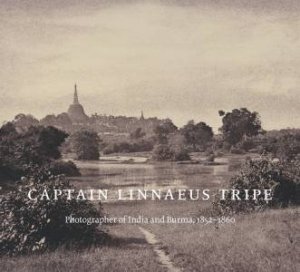 Captain Linnaeus Tripe: Photographer of India and Burma, 1852-1860 by BRANFOOT, GREENOUGH, DANIEL TAYLOR