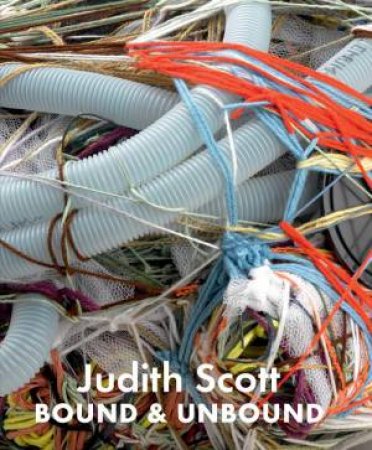 Judith Scott: Bound and Unbound by HIGGS, KILLIAN, MORRIS COOKE