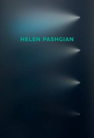 Helen Pashgian: Light Invisible by ELIEL CAROL S.