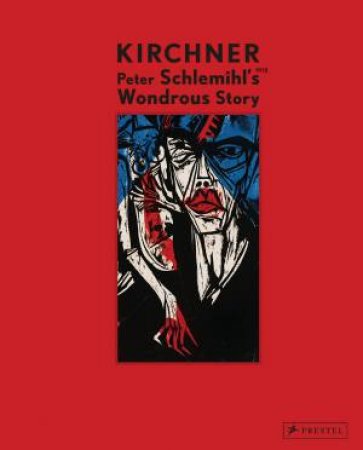 Kirchner: Peter Schlemihl's Wondrous Story by MOELLER MAGDALENA M.  AND  GERCKEN GUNTHER