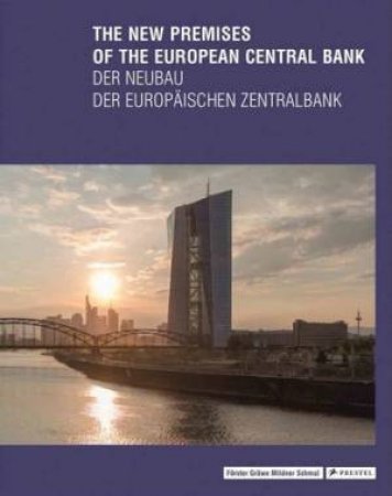 New Premises Of The European Central Bank by Yorck Forster, Christina Grwe & Peter Cachola Schmal