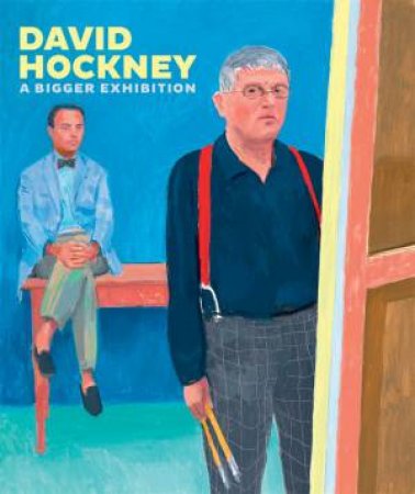 David Hockney: A Bigger Exhibition by HOCKNEY, HOWGATE, WESCHLER BENEFIELD