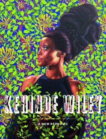 Kehinde Wiley: A New Republic by TSAI EUGENIE