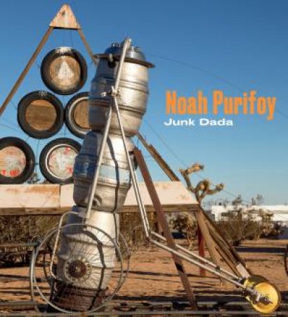 Noah Purifoy: Junk Dada by SIRMANS / LIPSCHUTZ