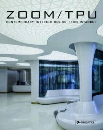 Zoom TPU: Contemporary Interior Design from Istanbul by JODIDIO PHILIP