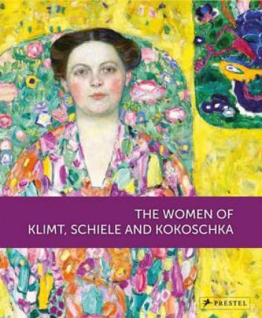 Women of Klimt, Schiele and Kokoschka by HOCHDORFER/ JOSELIT/ AMMER