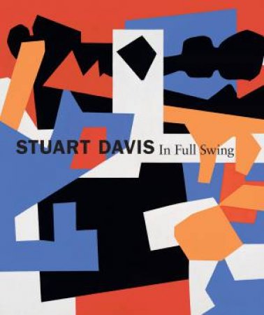 Stuart Davis: In Full Swing by HASKELL / COOPER