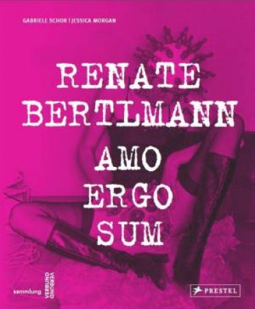 Renate Bertlmann: Amo Ergo Sum by SCHOR / MORGAN