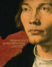 Renaissance and Reformation German Art in the Age of Durer and Cranach