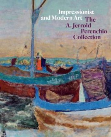 Impressionist and Modern Art: The A Jerrold Perenchio Collection by LEAH LEHMBECK