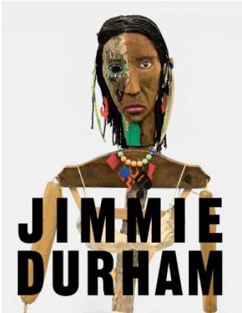 Jimmie Durham: Retrospective by ANNE ELLEGOOD