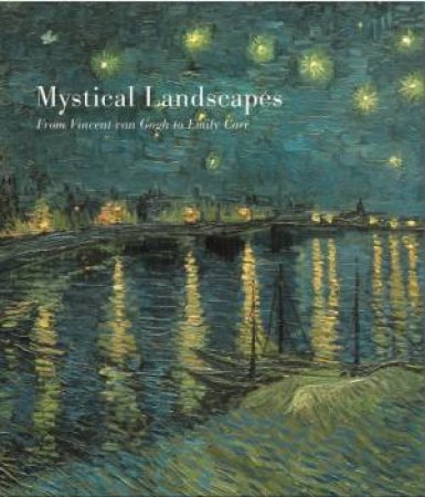 Mystical Landscapes: From Vincent Van Gogh to Emily Carr by NASGAARD LOCHNAN