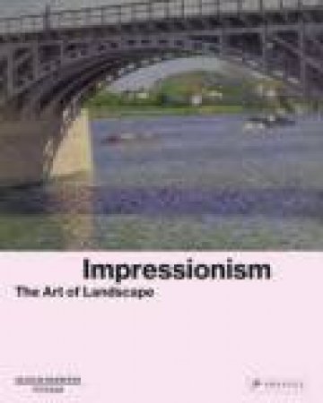 Impressionism: The Art of Landscape by WESTHEIDER / MICHAEL