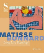 Matisse  Bonnard Long Live Painting