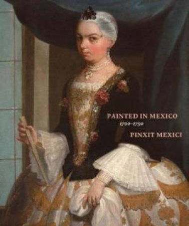 Pinxit Mexici by Ilona Katzew