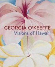 Georgia OKeefe Visions Of Hawaii