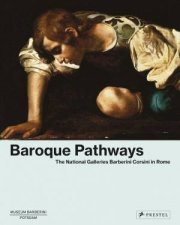 Baroque Pathways The National Galleries Barberini Corsini In Rome