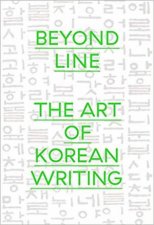 Beyond Line The Art Of Korean Writing