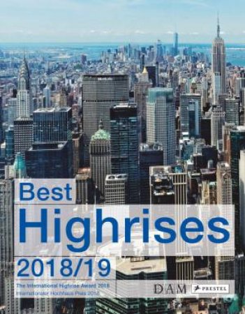 Best Highrises 2018/19: The International Highrise Award 2018 by Various