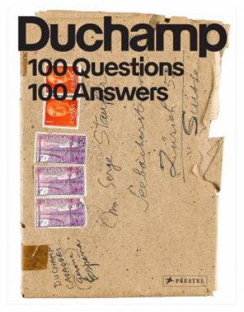 Marcel Duchamp: 100 Questions. 100 Answers by Susanne Kauffmann