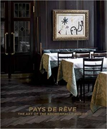 Pays De Reve: The Art Of The Kronenhalle In Zurich by Various