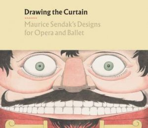 Drawing The Curtain: Maurice Sendak's Designs For Opera And Ballet by Various