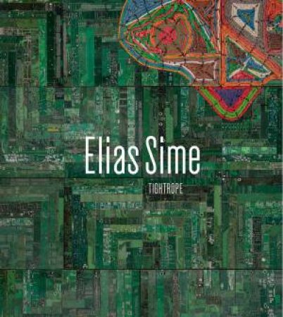 Elias Sime: Tightrope by Tracy L. Adler