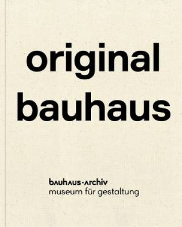 Original Bauhaus: Catalogue by Nina Wiedemeyer