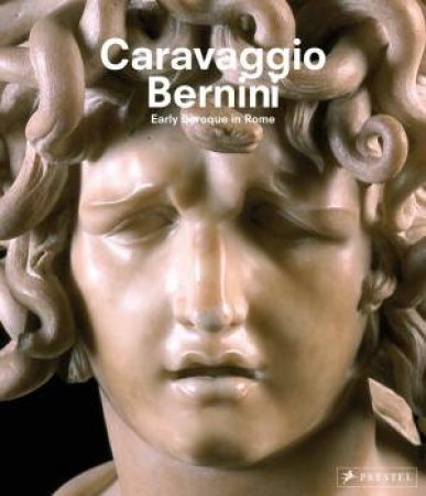 Caravaggio And Bernini by Frits Scholten & Gudrun Swoboda