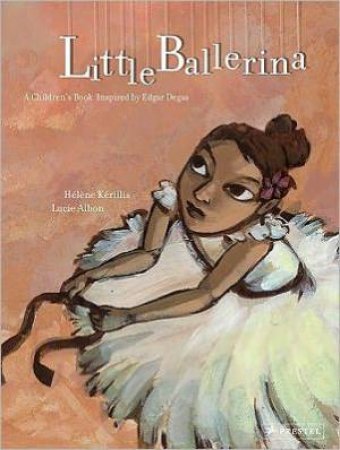 Little Ballerina: a Children's Book Inspired by Edgar Degas by KERILLIS HELENE