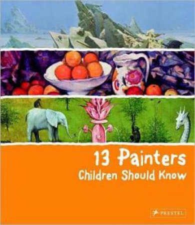 13 Painters Children Should Know by HEINE FLORIAN