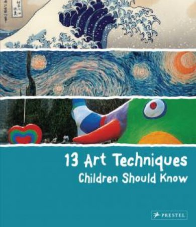 13 Art Techniques Children Should Know by WENZEL A