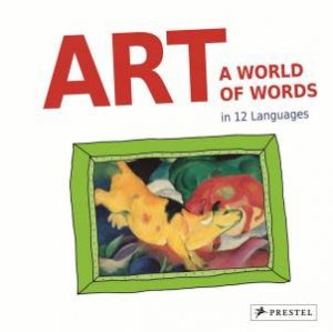 Art: A World of Words in 12 Languages by KUTSCHBACH DORIS