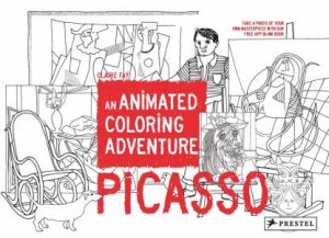 Picasso: An Animated Coloring Adventure by Claire Fay