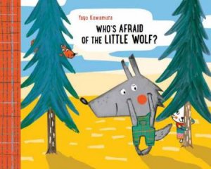 Who Is Afraid Of Little Wolf? by Yayo Kawamura