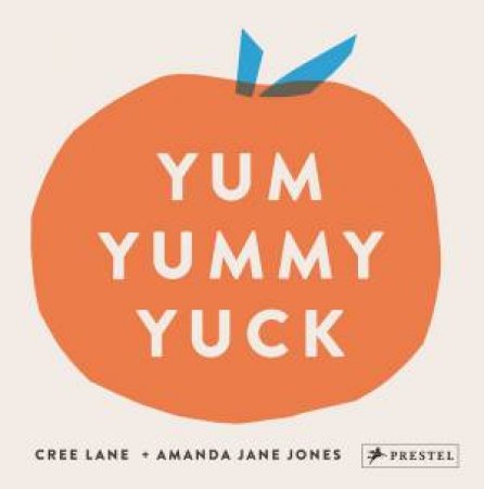 Yum Yummy Yuck by Amanda Jane Jones & Cree Lane Jones