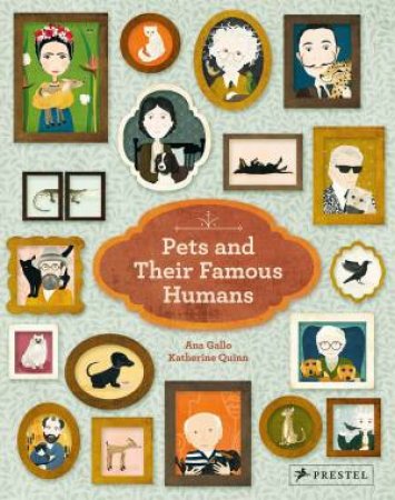 Pets And Their Famous Humans by Ana Gallo