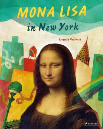 Mona Lisa In New York by Yevgenia Nayberg