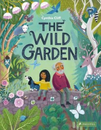 Wild Garden by Cynthia Cliff