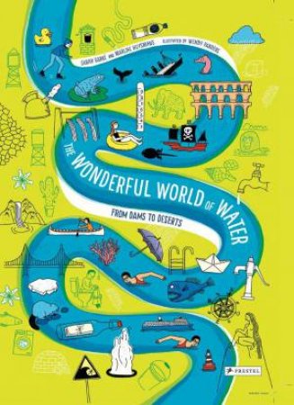 Wonderful World of Water: From Dams to Deserts by SARAH GARRE