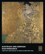 Austrian And German Masterworks Twentieth Anniversary Of Neue Galerie New York