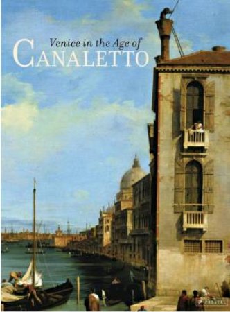 Venice in the Age of Canaletto by LIBBY  & THOMAS