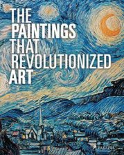 Paintings that Revolutionized Art