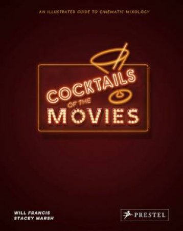 Cocktails of the Movies by FRANCIS/ MARSH